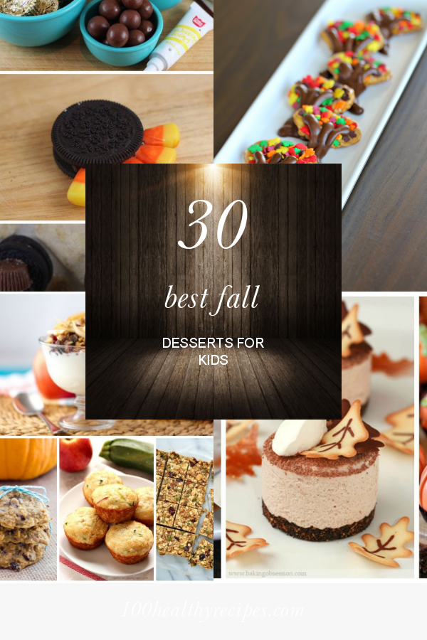 30 Best Fall Desserts for Kids – Best Diet and Healthy Recipes Ever